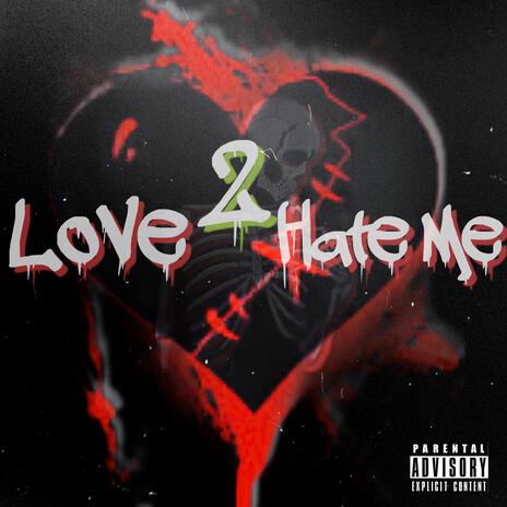 Love 2 Hate me | Boomplay Music