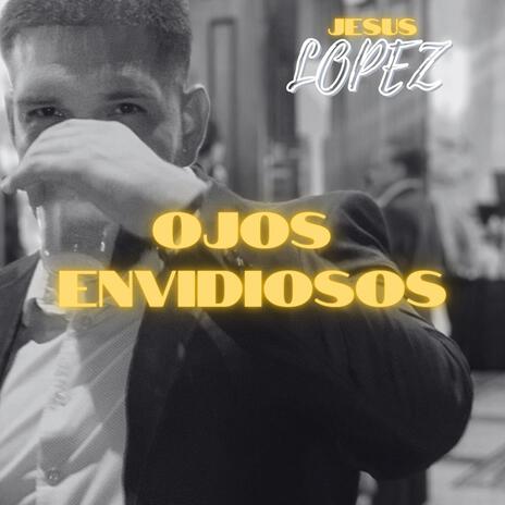 Ojos Envidiosos | Boomplay Music