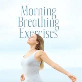 Morning Breathing Exercises: Mindfulness Meditation, Focus, Calm & Mental Clarity