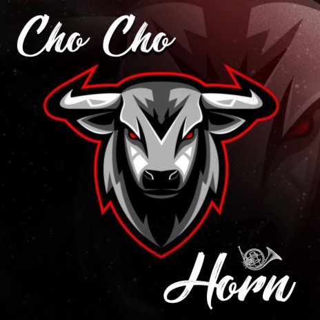 Cho Cho Horn | Boomplay Music
