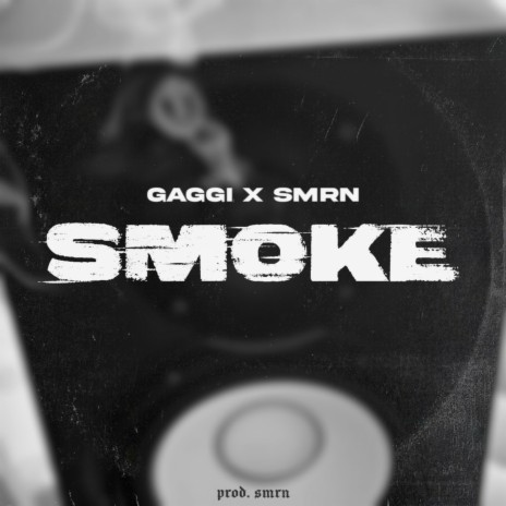 SMOKE ft. GAGGI | Boomplay Music