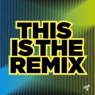 This Is The Remix