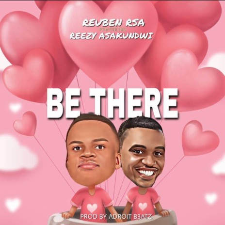 Be there ft. Reezy Asakundwi | Boomplay Music