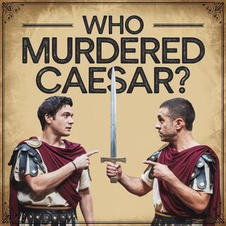 Who Murdered Caesar?