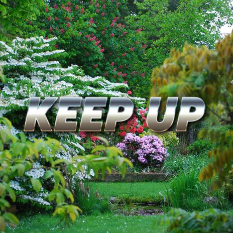 Keep Up | Boomplay Music