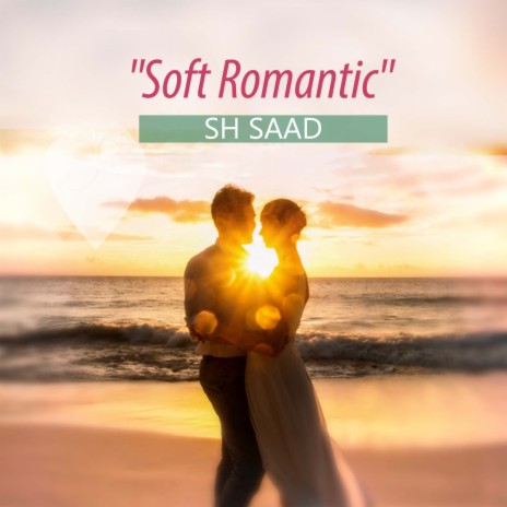 Soft Romantic | Boomplay Music