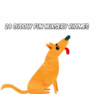 24 Cuddly Fun Nursery Rhymes