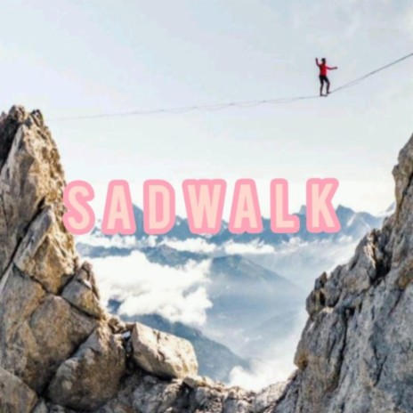 Sadwalk | Boomplay Music