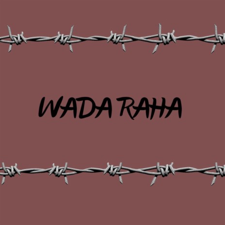 Wada Raha | Boomplay Music