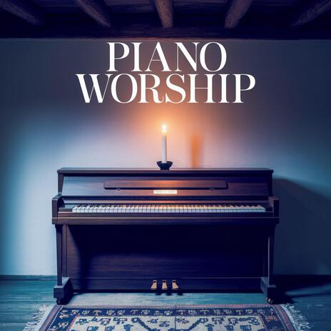 Piano Worship 1 Hour | Boomplay Music