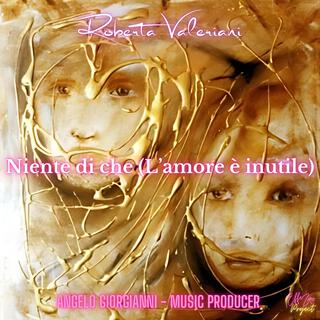 Niente di che (L'amore è inutile) Roberta Valeriani