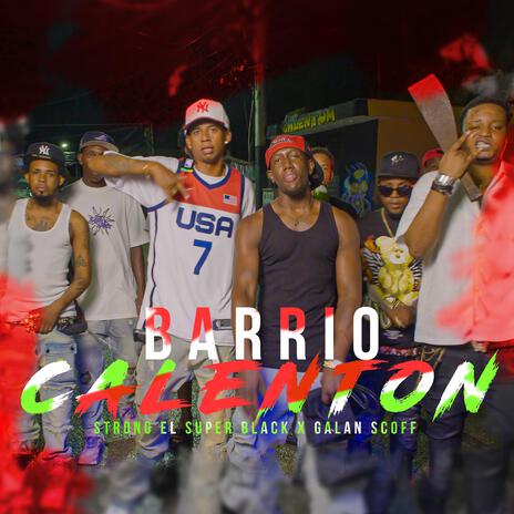 Barrio calentón ft. Strong el super black | Boomplay Music