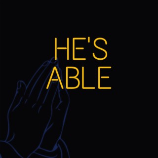 HE'S ABLE