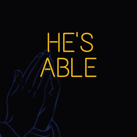 HE'S ABLE | Boomplay Music