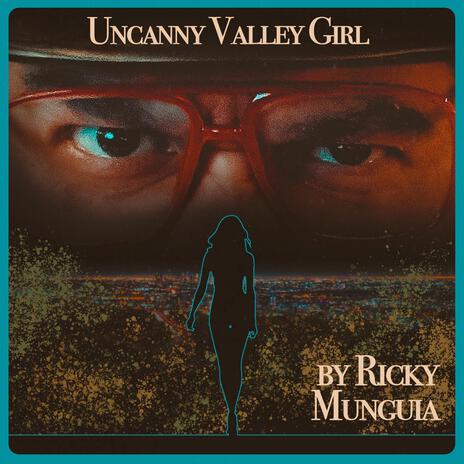 Uncanny Valley Girl | Boomplay Music