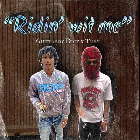 Ridin' wit me ft. Guttaboy Dice | Boomplay Music