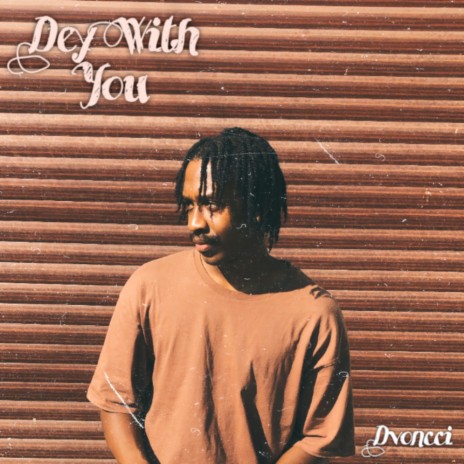 Dey With You | Boomplay Music