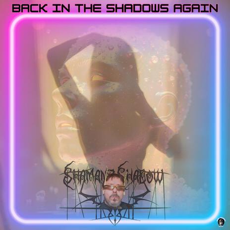 Back In The Shadows Again | Boomplay Music