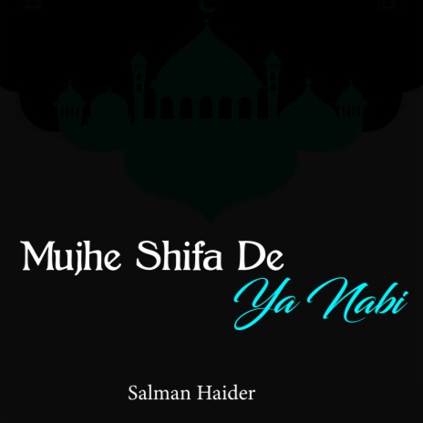 Mujhe Shifa De Ya Nabi | Boomplay Music