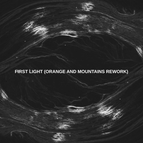 First Light (Orange and Mountains Rework) | Boomplay Music