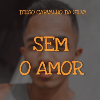 Sem o Amor