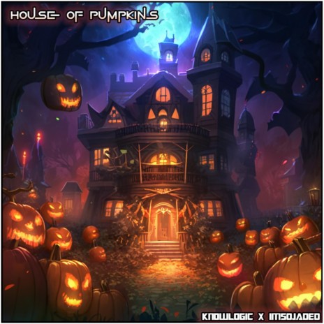 House of Pumpkins ft. ImSoJaded | Boomplay Music