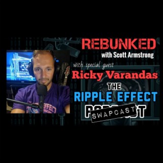REBUNKED #011 | Ricky Varandas | The Ripple Effect Swapcast