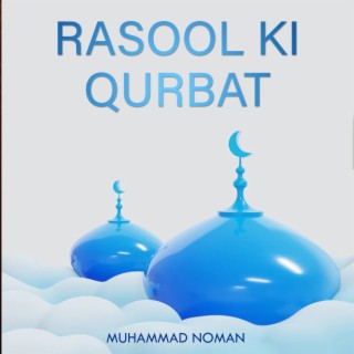 Rasool Ki Qurbat