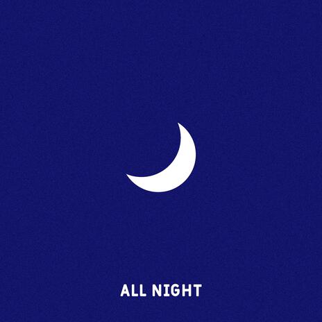 All Night | Boomplay Music