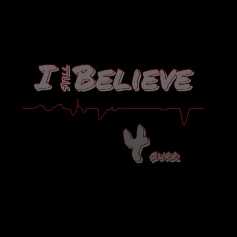i still believe