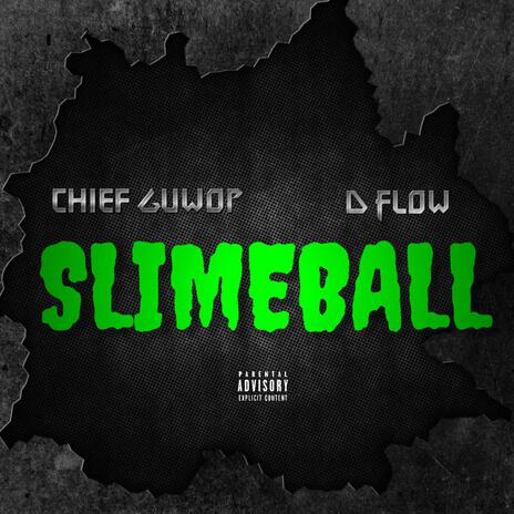 SLIMEBALL ft. Dflow Flore$ | Boomplay Music