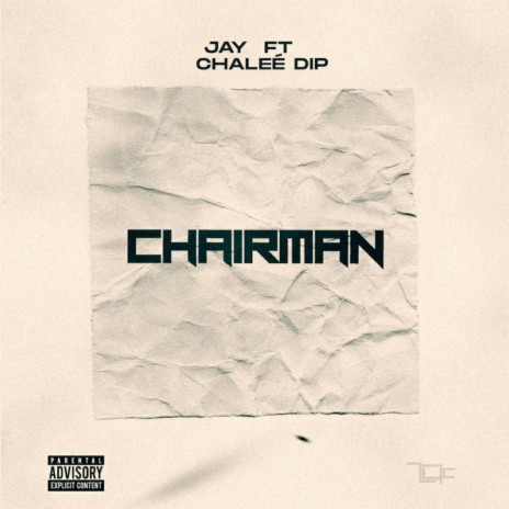 Chairman (feat. Chaleé Dip) | Boomplay Music