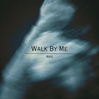 Walk By Me lyrics | Boomplay Music