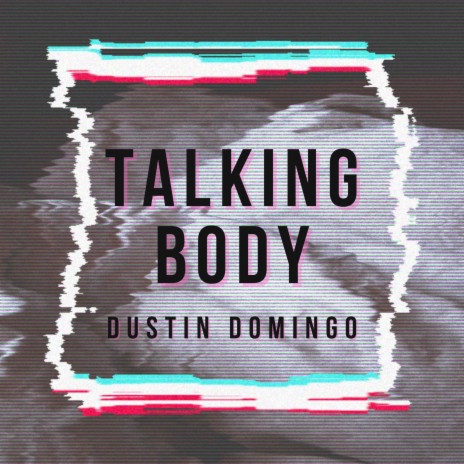 Talking Body | Boomplay Music