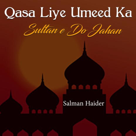 Qasa Liye Umeed Ka Sultan e Do Jahan | Boomplay Music