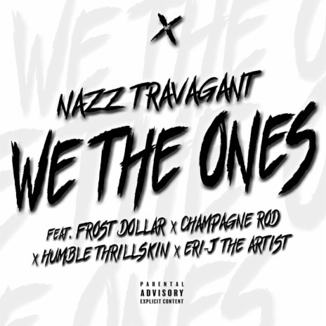 WE THE ONES ft. Frost Dollar, Champagne Rod, Humble Thrillskin & Eri-J The Artist