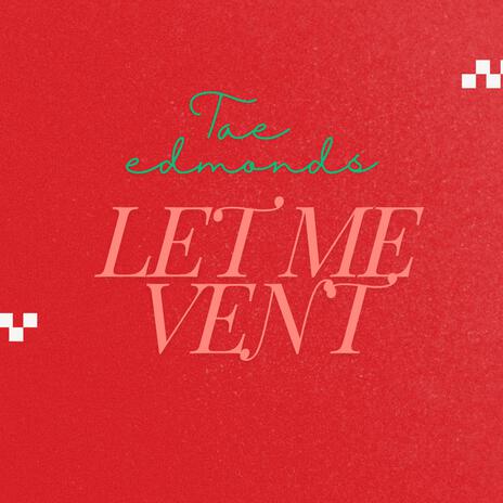 Let me vent | Boomplay Music