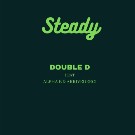 Steady ft. Alpha B | Boomplay Music