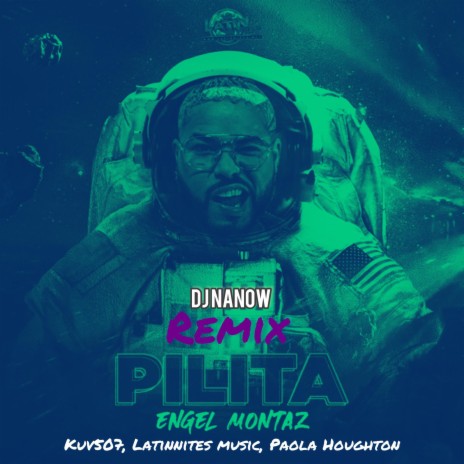 Pilita (Remix) ft. kuv507, latinnites music, Dj Nanow & Paola Houghton | Boomplay Music