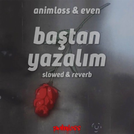 Baştan Yazalım (Slowed & Reverb) ft. Even | Boomplay Music