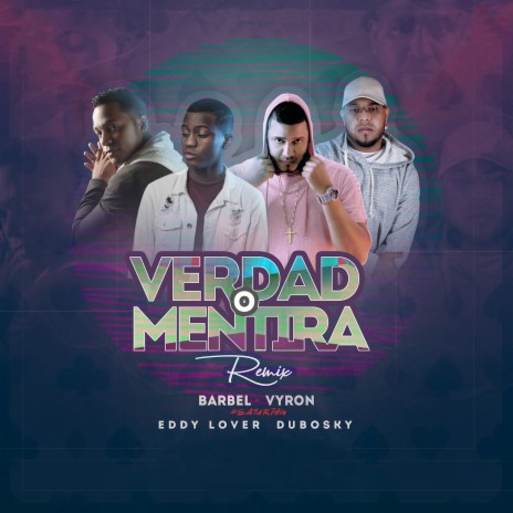 Verdad o Mentira (Remix) ft. Vyron, Eddy Lover & Dubosky
