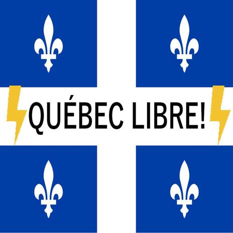 Québec libre! | Boomplay Music