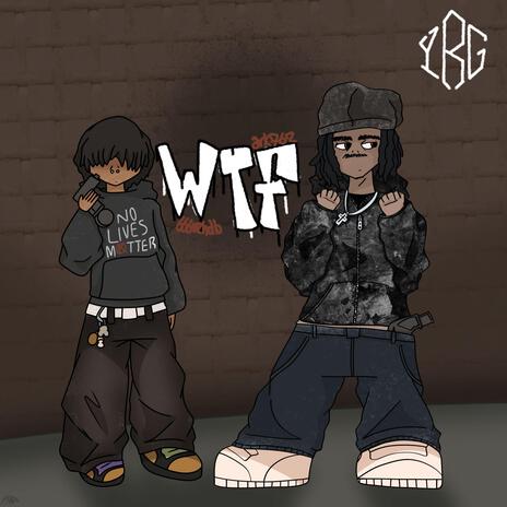 WTF ft. ark762 | Boomplay Music