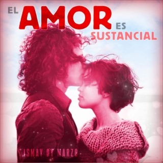 el amor es sustancial