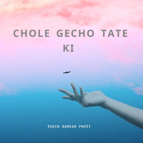 Chole Gecho Tate Ki | Boomplay Music