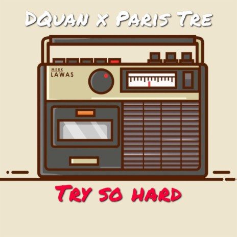 Try so hard ft. Paris Tre | Boomplay Music