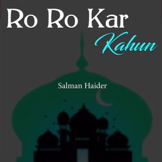 Ro Ro Kar Kahun