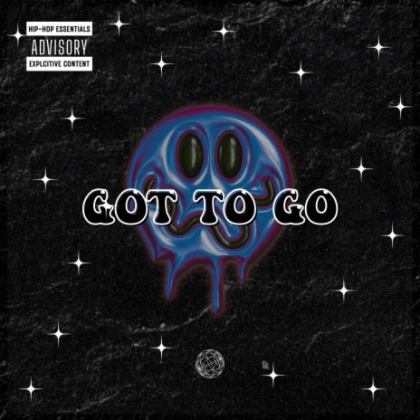 Got to Go | Boomplay Music