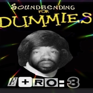 Soundbending For Dummies