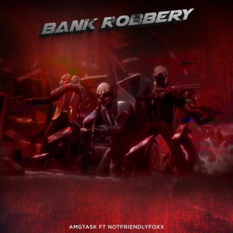 Bank Robbery ft. NotFriendlyfoxx | Boomplay Music